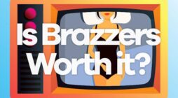Is Brazzers Worth it or Scam? Is it Possible to Get a Free Account?
