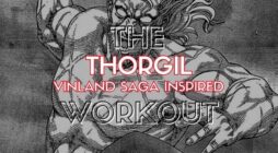 Thorgil Workout: Train like The Vinland Saga Behemoth!